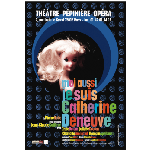 Théâtre Pépinière Opéra. Moi aussi je suis Catherine Deneuve